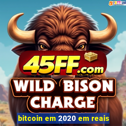 bitcoin em 2020 em reais